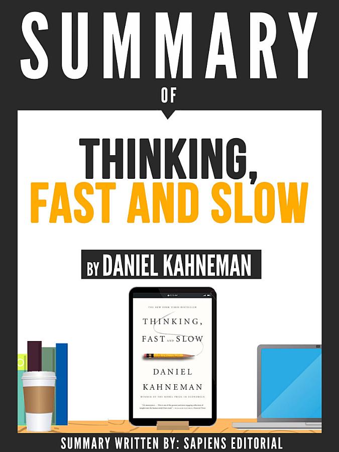 Summary Of "Thinking, Fast And Slow - By Daniel Kahneman"