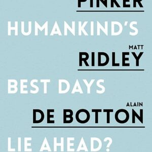Do Humankind's Best Days Lie Ahead?