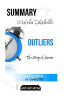 Malcolm Gladwell's Outliers: The Story of Success Summary