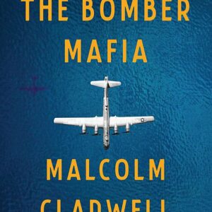 The Bomber Mafia: A Dream, a Temptation, and the Longest Night of the Second World War