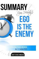 Summary of Ryan Holiday's Ego Is the Enemy