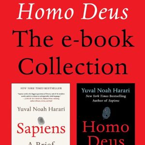 Sapiens and Homo Deus: The E-book Collection: A Brief History of Humankind and A Brief History of Tomorrow