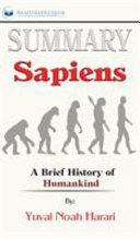 Summary of Sapiens: A Brief History of Humankind by Yuval Noah Harari