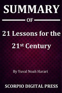 Summary Of 21 Lessons for the 21st Century By Yuval Noah Harari