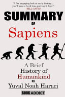 Summary of Sapiens a Brief History of Humankind: By Yuval Noah Harari