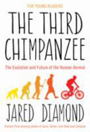 The Third Chimpanzee: On the Evolution and Future of the Human Animal - For Young People