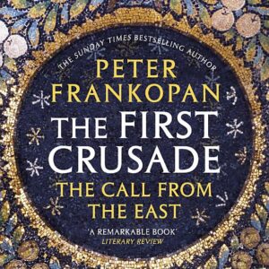 The First Crusade: The Call from the East
