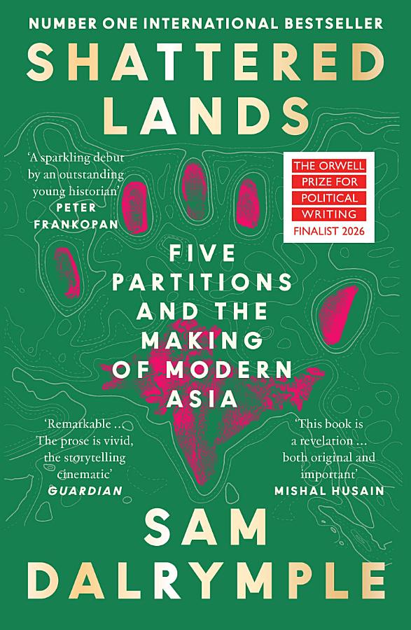 Shattered Lands: Five Partitions and the Making of Modern Asia