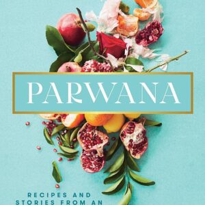 Parwana: Recipes and stories from an Afghan kitchen