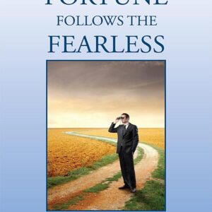 Fortune Follows the Fearless