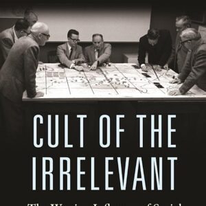 Cult of the Irrelevant: The Waning Influence of Social Science on National Security