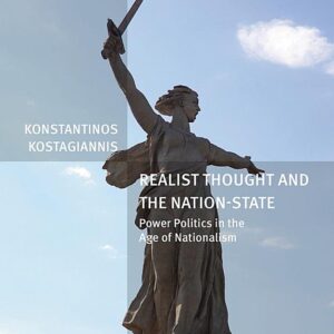 Realist Thought and the Nation-State: Power Politics in the Age of Nationalism