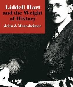 Liddell Hart and the Weight of History