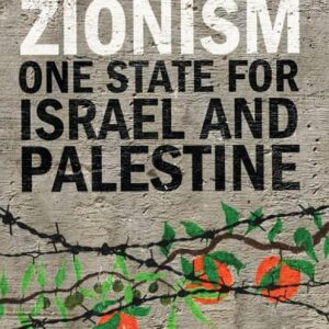After Zionism: One State for Israel and Palestine