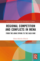 Regional Competition and Conflicts in Mena: From Arab Spring to the Gaza War