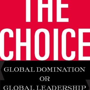 The Choice: Global Domination or Global Leadership
