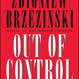 Out of Control: Global Turmoil on the Eve of the 21st Century