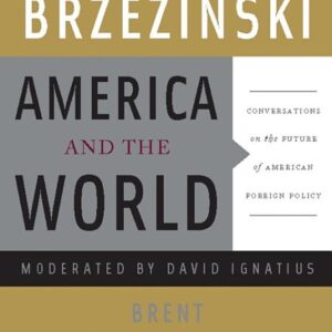 America and the World: Conversations on the Future of American Foreign Policy