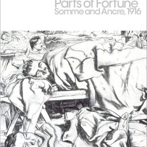 The Middle Parts of Fortune: Somme And Ancre, 1916
