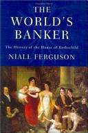 The World's Banker: The History of the House of Rothschild