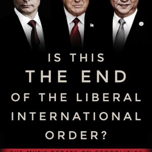 Is This the End of the Liberal International Order?: The Munk Debate on Geopolitics