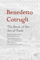 Benedetto Cotrugli – The Book of the Art of Trade: With Scholarly Essays from Niall Ferguson, Giovanni Favero, Mario Infelise, Tiziano Zanato and Vera Ribaudo