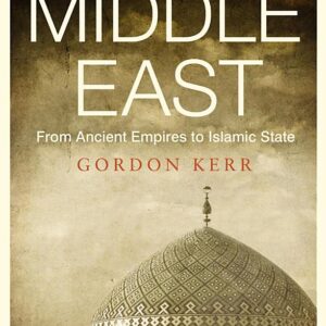 A Short History of the Middle East: From Ancient Empires to Islamic State