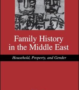 Family History in the Middle East: Household, Property, and Gender