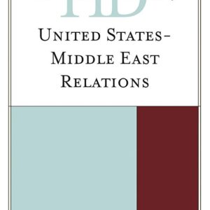 Historical Dictionary of United States-Middle East Relations