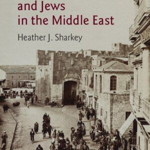A History of Muslims, Christians, and Jews in the Middle East