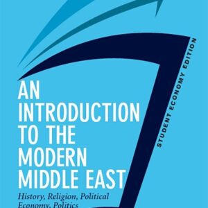 An Introduction to the Modern Middle East, Student Economy Edition: History, Religion, Political Economy, Politics