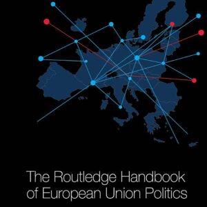 The Routledge Handbook of European Union Politics