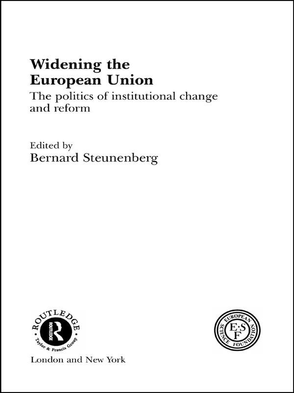 Widening the European Union: Politics of Institutional Change and Reform