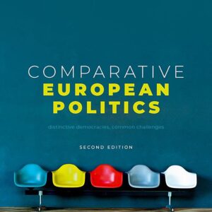 Comparative European Politics: Distinctive Democracies, Common Challenges