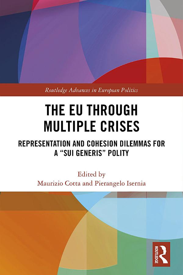 The EU through Multiple Crises: Representation and Cohesion Dilemmas for a “sui generis” Polity
