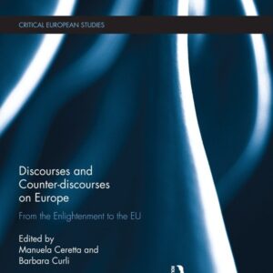 Discourses and Counter-discourses on Europe: From the Enlightenment to the EU