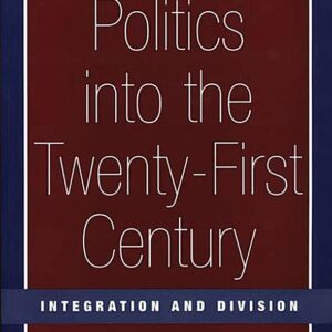 European Politics into the Twenty-First Century: Integration and Division