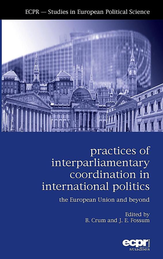 Practices of Inter-Parliamentary Coordination in International Politics: The European Union and Beyond