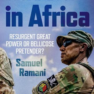 Russia in Africa: Resurgent Great Power or Bellicose Pretender?