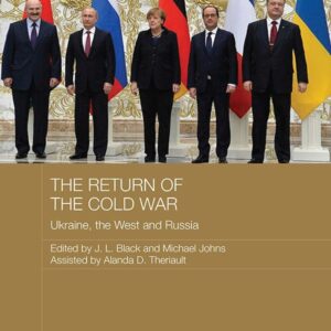 The Return of the Cold War: Ukraine, The West and Russia