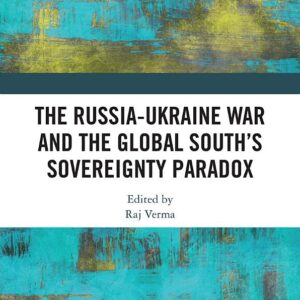 The Russia-Ukraine War and the Global South’s Sovereignty Paradox