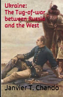Ukraine: The Tug-of-war Between Russia and the West
