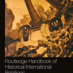 Routledge Handbook of Historical International Relations