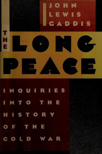 The Long Peace: Inquiries Into the History of the Cold War