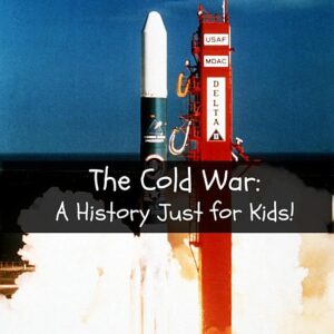 The Cold War: A History Just for Kids!