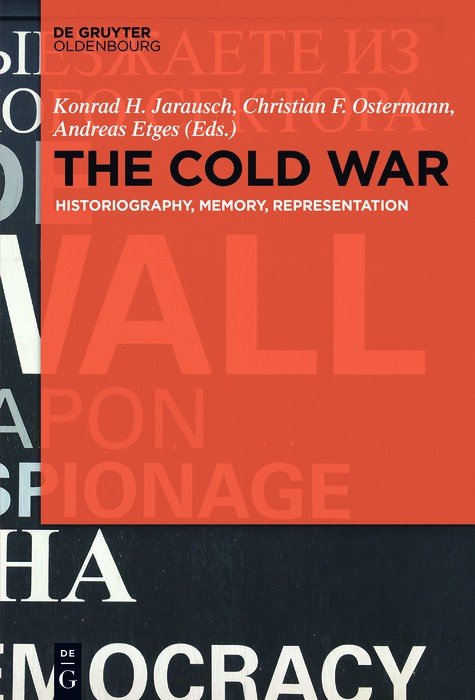 The Cold War: Historiography, Memory, Representation