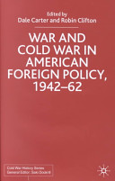 War and Cold War in American Foreign Policy, 1942-62