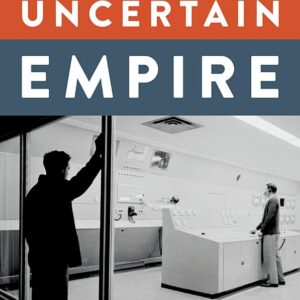 Uncertain Empire: American History and the Idea of the Cold War