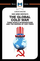 The Global Cold War: Third World Interventions and the Making of Our Times
