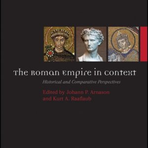 The Roman Empire in Context: Historical and Comparative Perspectives
